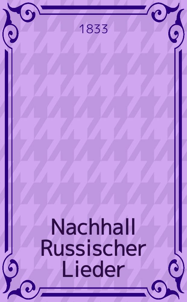 Nachhall Russischer Lieder