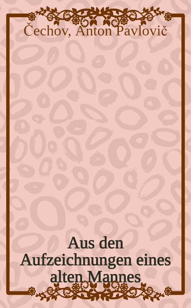 Aus den Aufzeichnungen eines alten Mannes