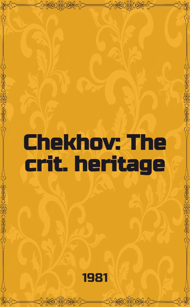 Chekhov : The crit. heritage