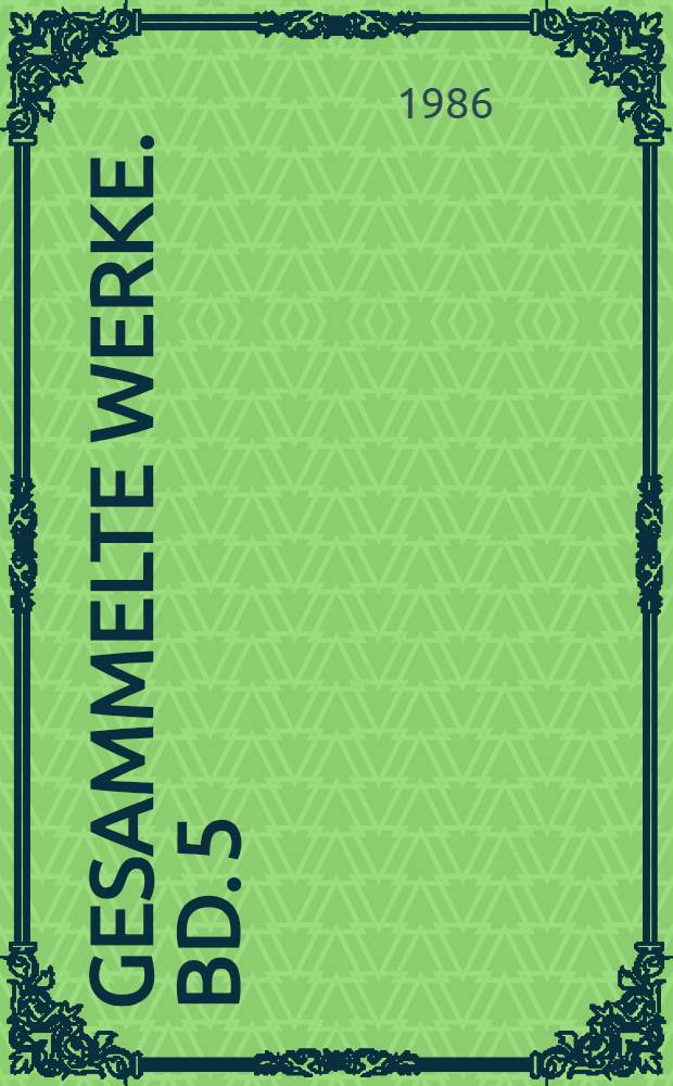 Gesammelte Werke. Bd. 5 : Übertragungen