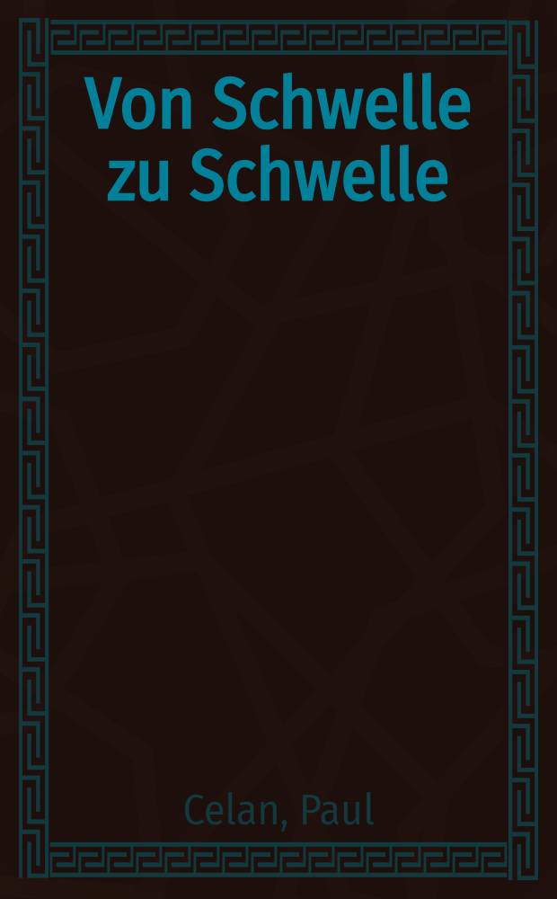 Von Schwelle zu Schwelle : Gedichte