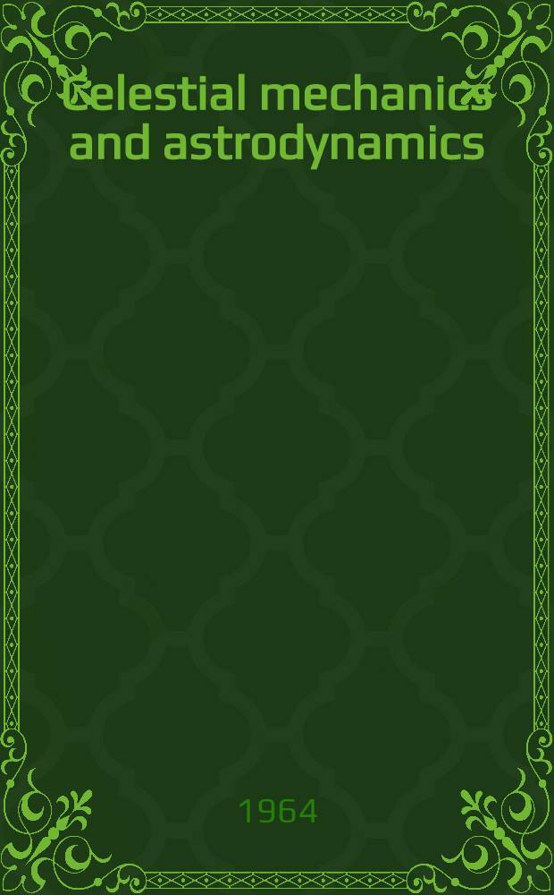 Celestial mechanics and astrodynamics : A selection of technical papers based mainly on the American inst. of aeronautics and astronautics : Astrodynamics conference held of New Haven, Conn. Aug. 19-21, 1963