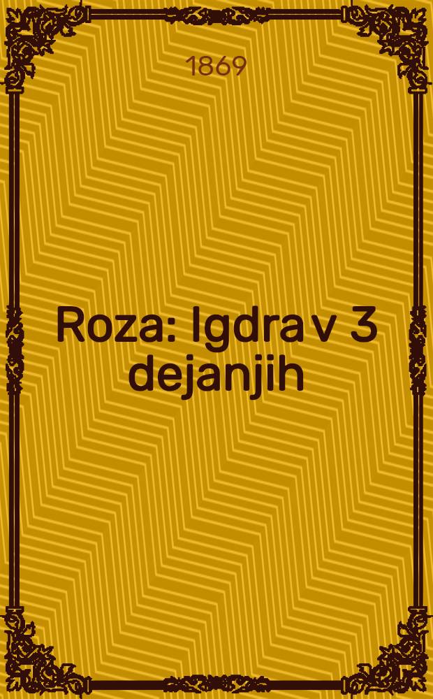 Roza : Igdra v 3 dejanjih
