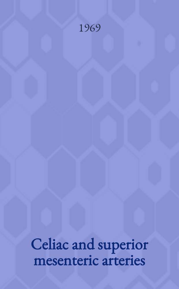 Celiac and superior mesenteric arteries : A correlation of angiograms and dissections