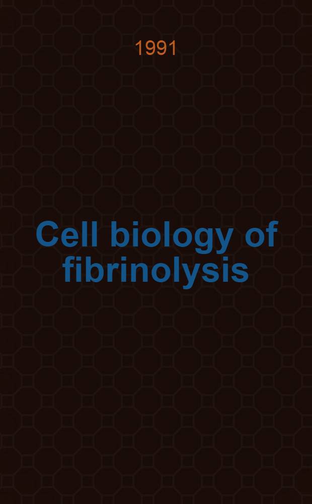 Cell biology of fibrinolysis