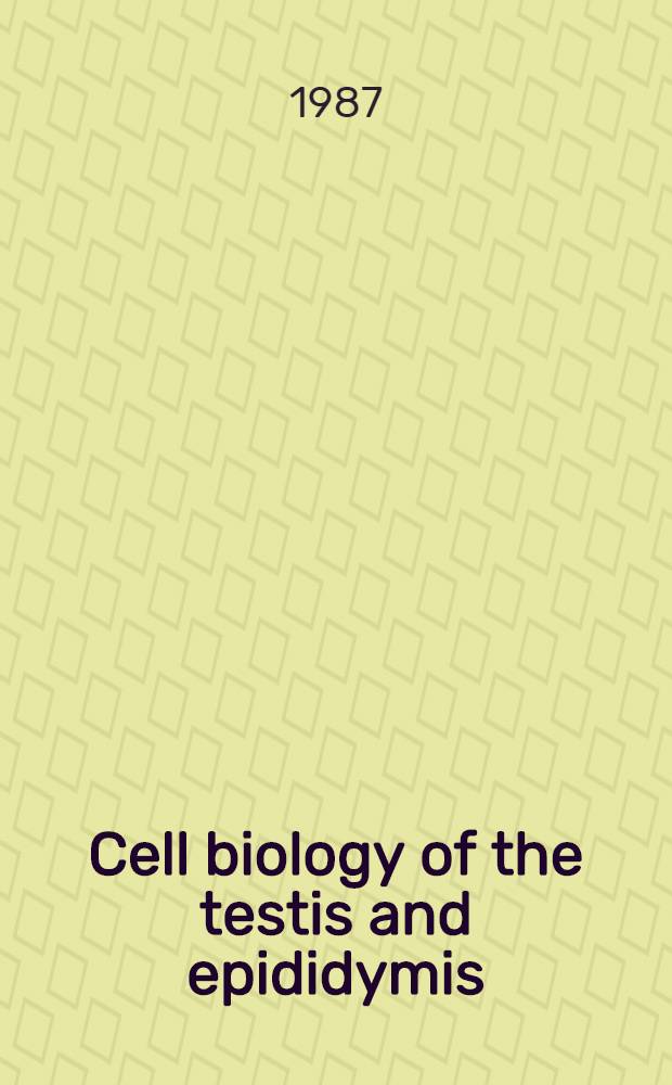 Cell biology of the testis and epididymis