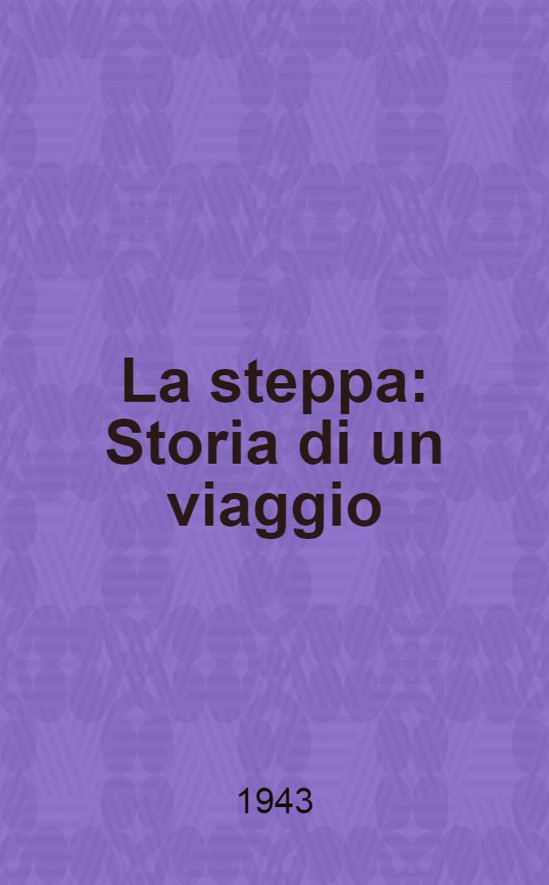 La steppa : Storia di un viaggio