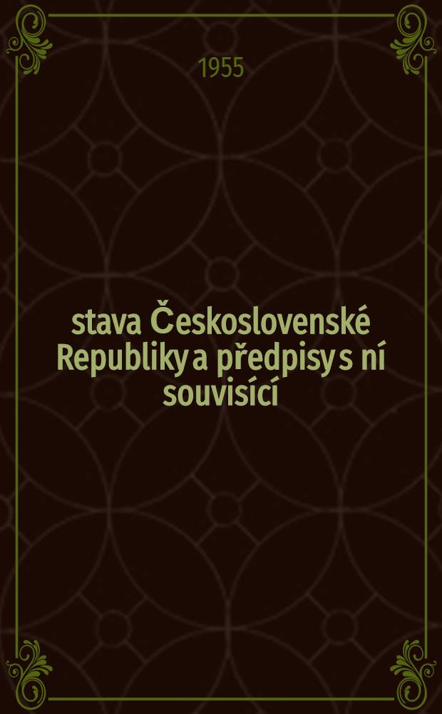 Ústava Československé Republiky a předpisy s ní souvisící