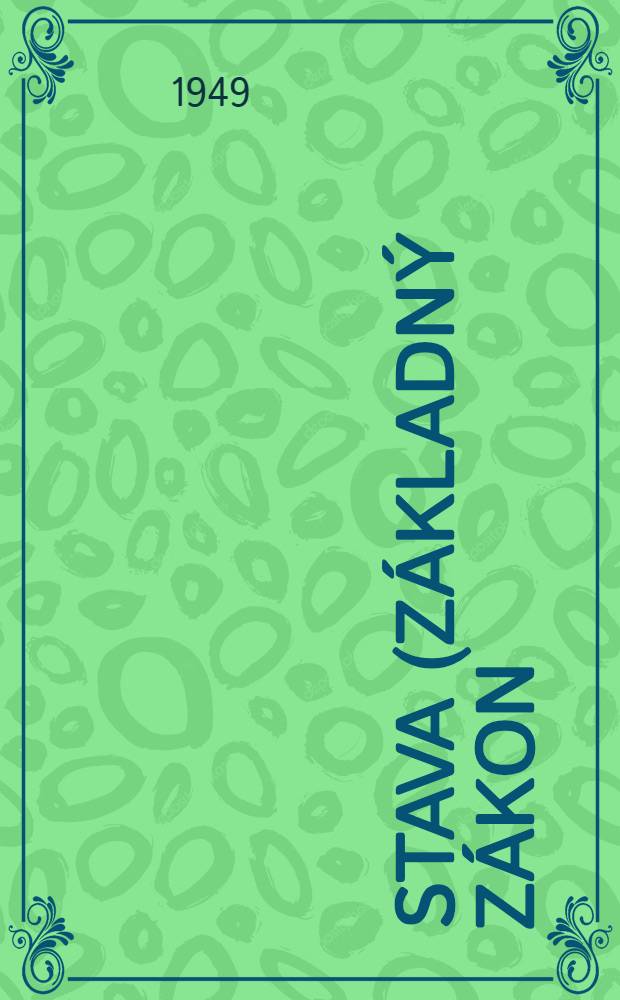 Ústava (základný zákon) Sväzu Sovietskych Socialistických Republík : So zmenami a doplnkami, schválenými I, II, III, VI, VII, VIII a X. zasadnutim Najvyššieho Sovietu SSSR
