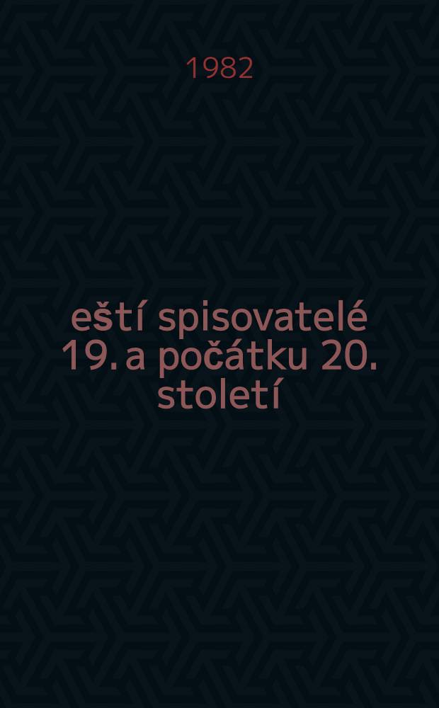 Čeští spisovatelé 19. a počátku 20. století : Slovníková přír