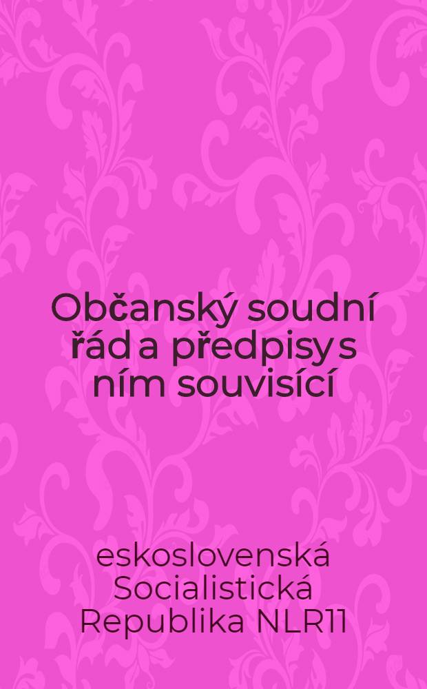 Občanský soudní řád a předpisy s ním souvisící