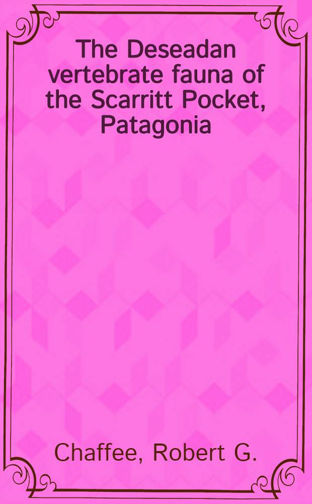 The Deseadan vertebrate fauna of the Scarritt Pocket, Patagonia
