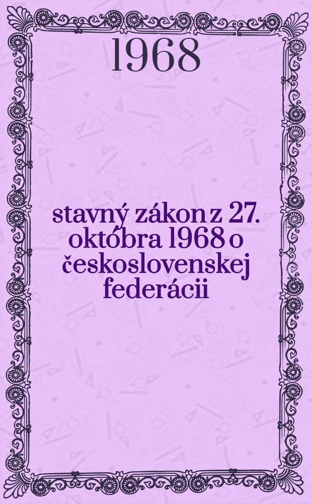 Ústavný zákon z 27. októbra 1968 o československej federácii