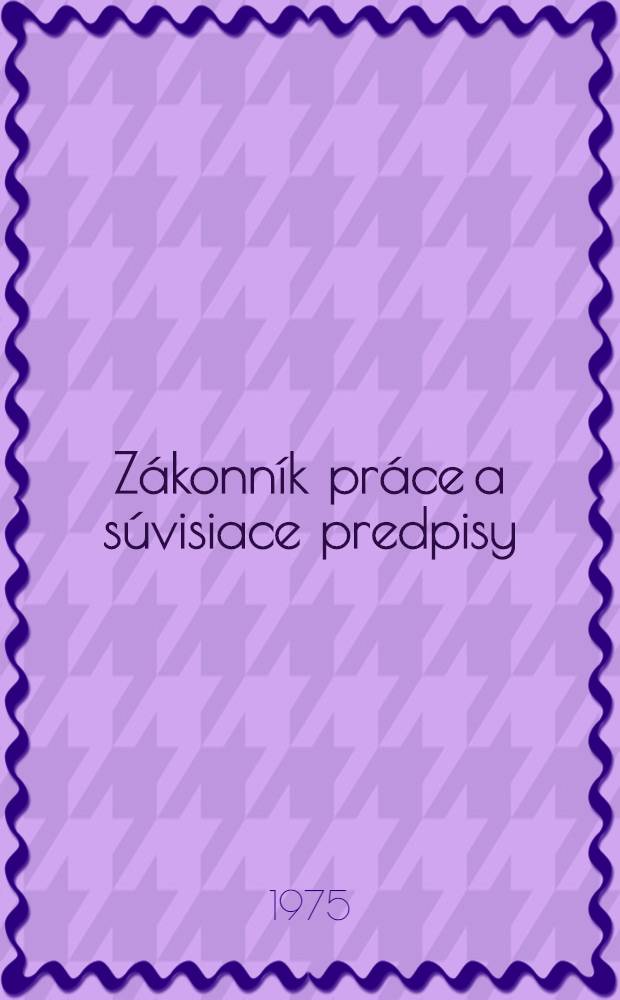 Zákonník práce a súvisiace predpisy