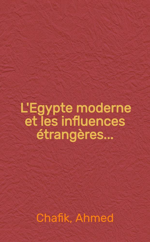 ... L'Egypte moderne et les influences étrangères ...