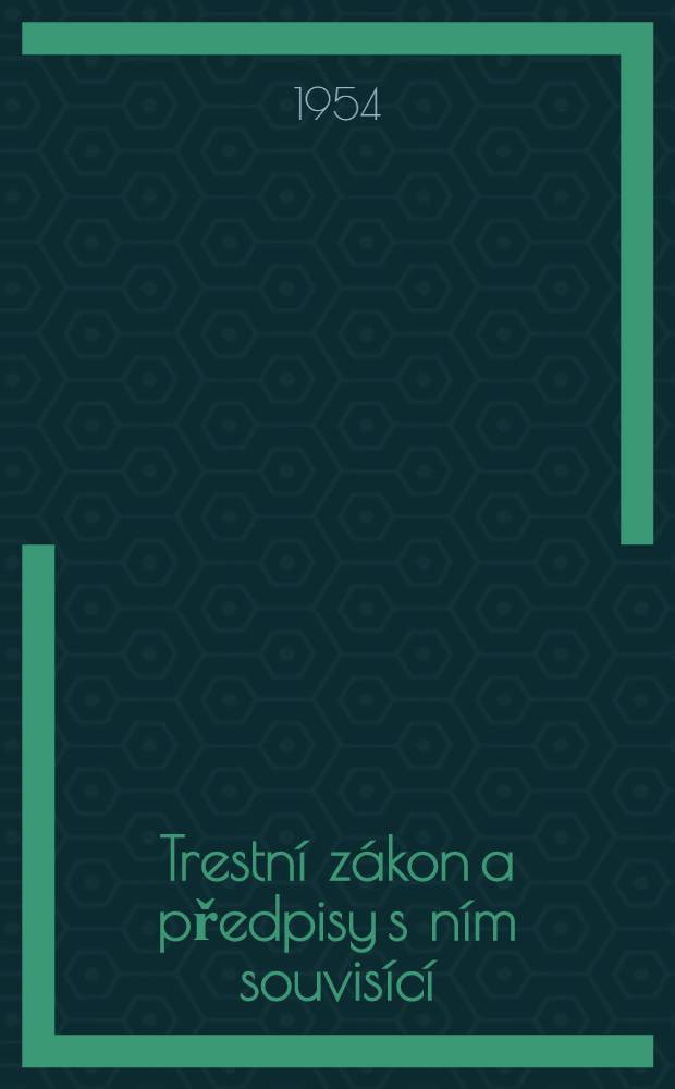 Trestní zákon a předpisy s ním souvisící