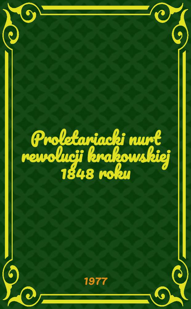 Proletariacki nurt rewolucji krakowskiej 1848 roku