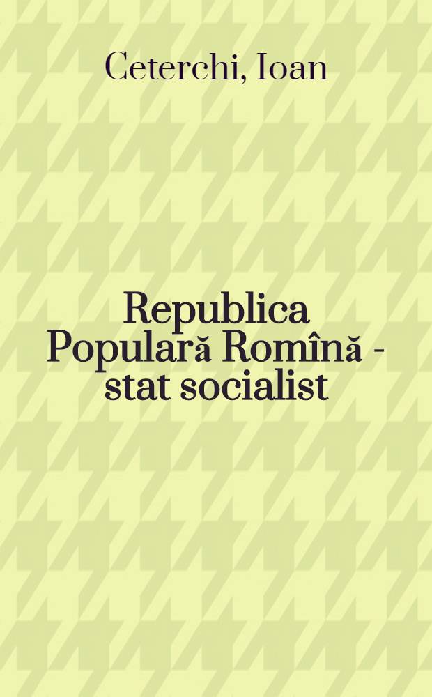 Republica Populară Romînă - stat socialist