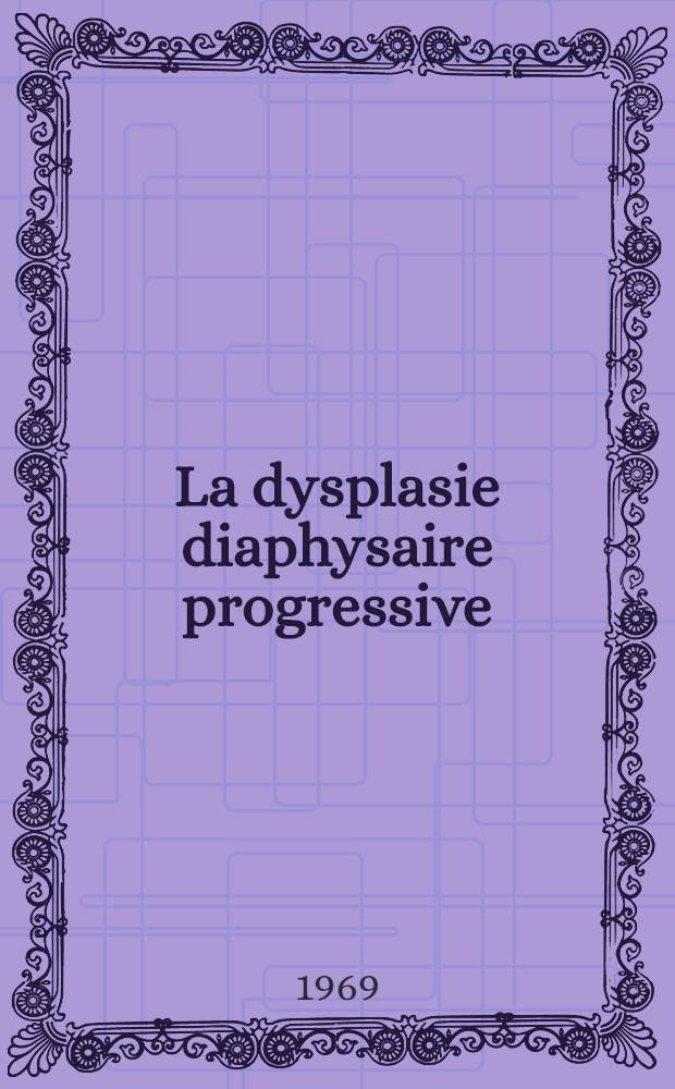 La dysplasie diaphysaire progressive (maladie de Camurati-Engelmann) : À propos de deux observations personnelles : Thèse ..