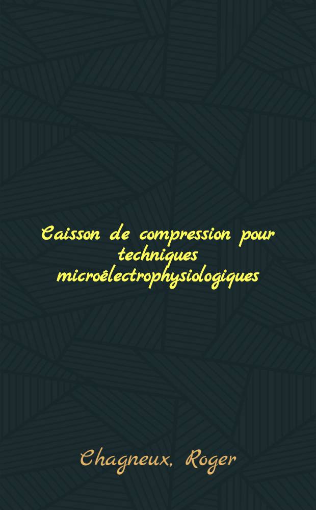 Caisson de compression pour techniques microélectrophysiologiques