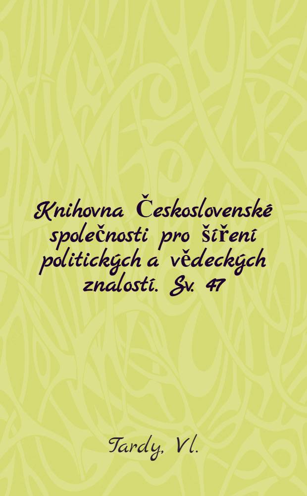 [Knihovna Československé společnosti pro šíření politických a vědeckých znalostí]. Sv. 47 : Duševní vývoj ditĕte