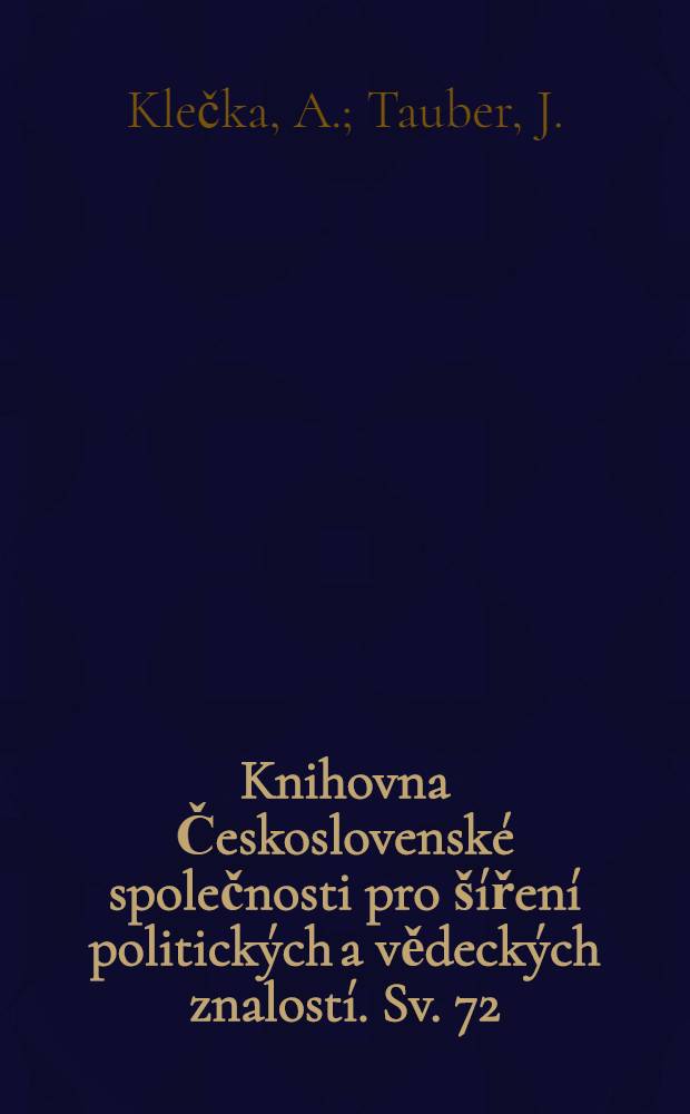 [Knihovna Československé společnosti pro šíření politických a vědeckých znalostí]. [Sv. 72] : Je zdrojem blahobytu půda nebo práce?
