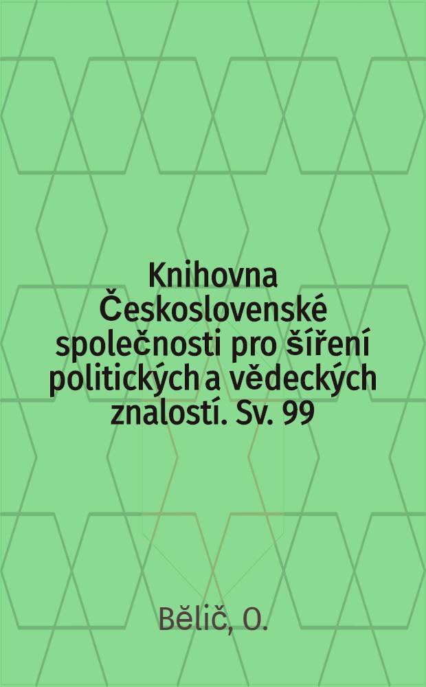 [Knihovna Československé společnosti pro šíření politických a vědeckých znalostí]. [Sv. 99] : Cervantesův Don Quijote