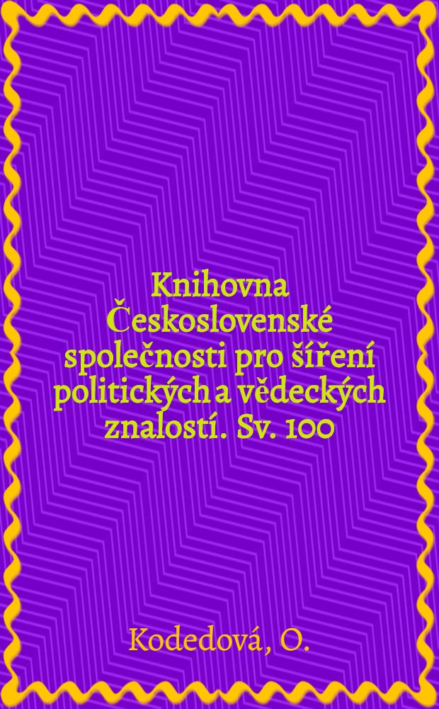 [Knihovna Československé společnosti pro šíření politických a vědeckých znalostí]. Sv. 100 : První ruská revoluce a její v českých zemích