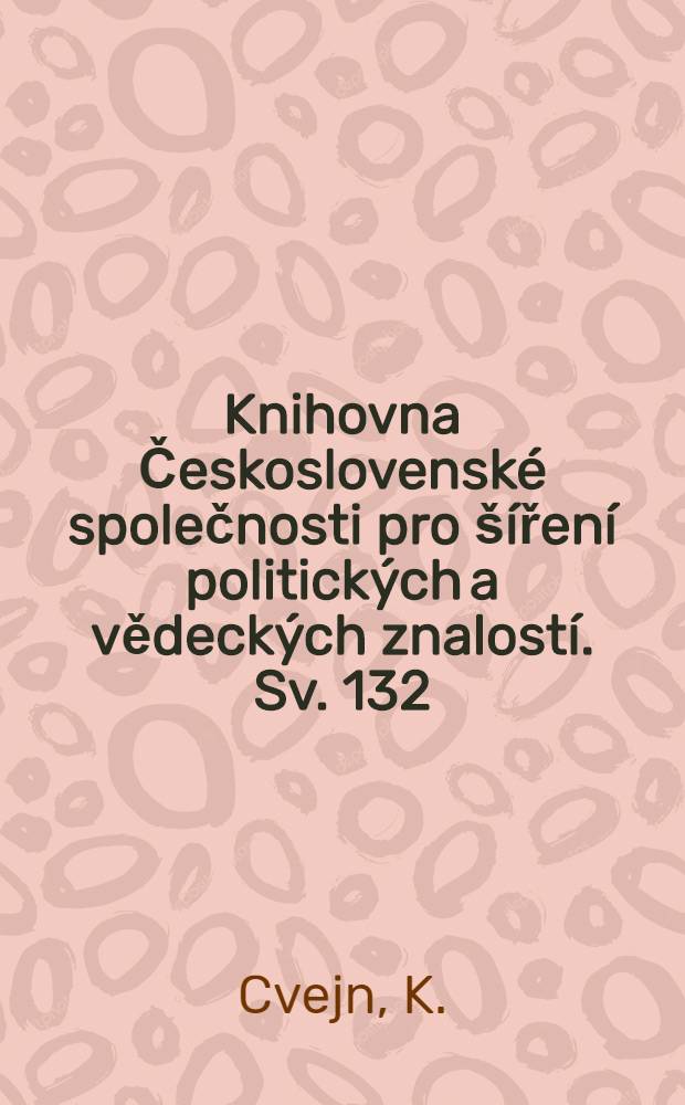 [Knihovna Československé společnosti pro šíření politických a vědeckých znalostí]. Sv. 132 : Božena Němcová