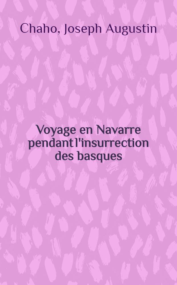 Voyage en Navarre pendant l'insurrection des basques (1830-1835)
