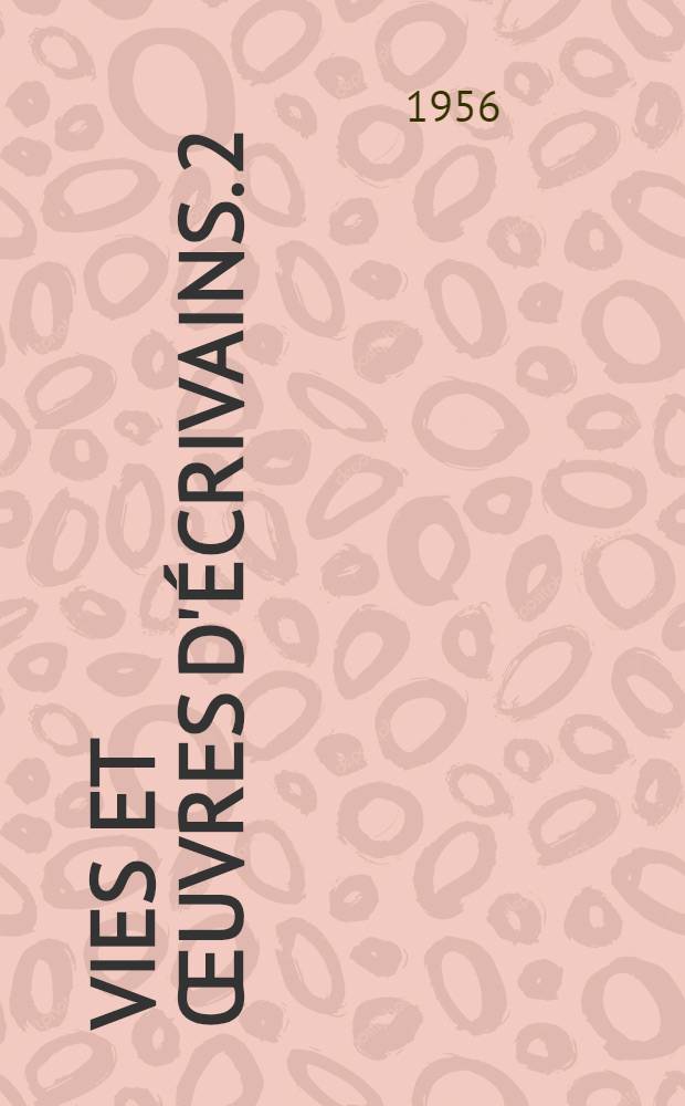 Vies et œuvres d'écrivains. [2] : A. Camus, S. Weil, J. Green, G. Duhamel, J. de Lacretelle, J. Giono, H. Pourrat, J. Yole, P. Cazin, R. Kipling