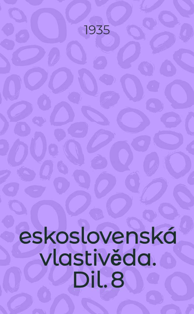 Československá vlastivěda. Dil. 8 : Uměni