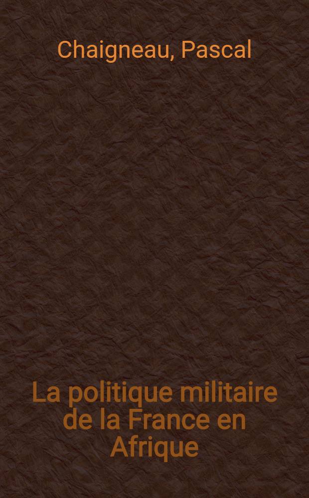 La politique militaire de la France en Afrique