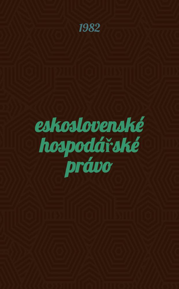 Československé hospodářské právo : Vysokoškolská učebnica pre prav. fak. vysokých škôl