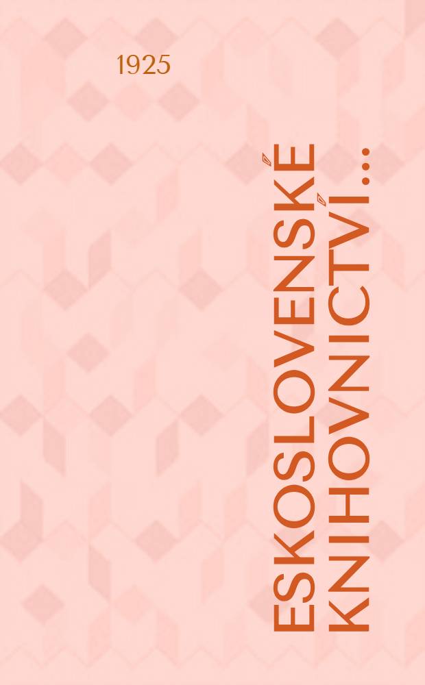 Československé knihovnictví ... : S 114 vyobrazeními