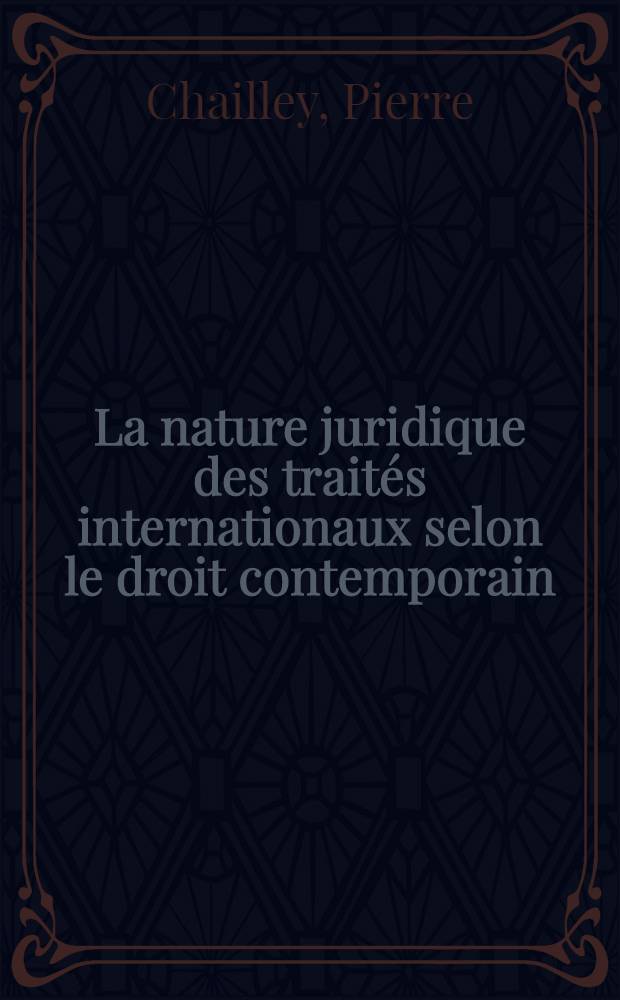 ... La nature juridique des traités internationaux selon le droit contemporain