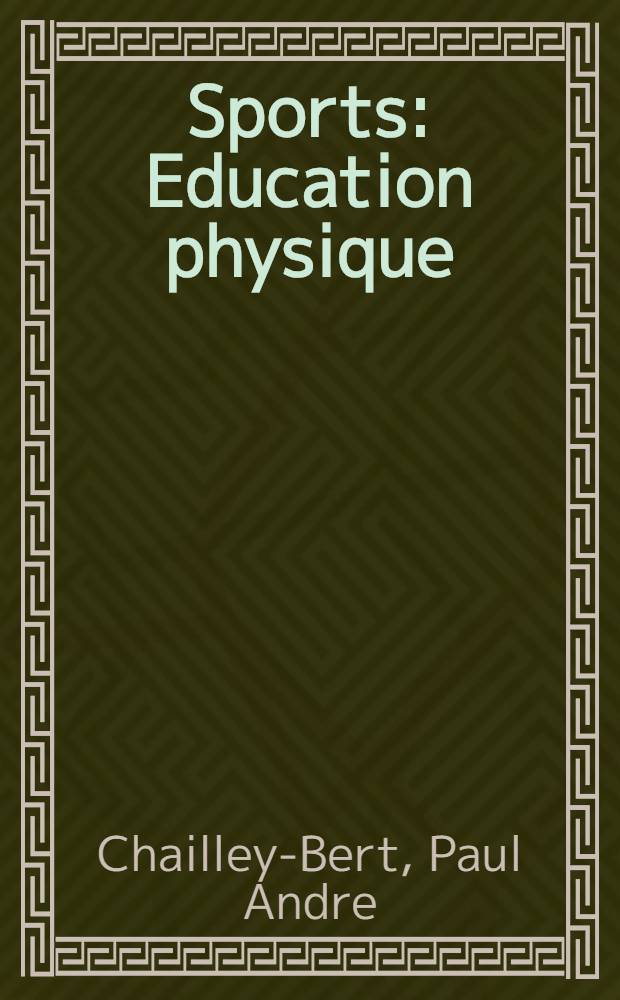 Sports : Education physique : Leurs réactions sur l'appareil circulatoire