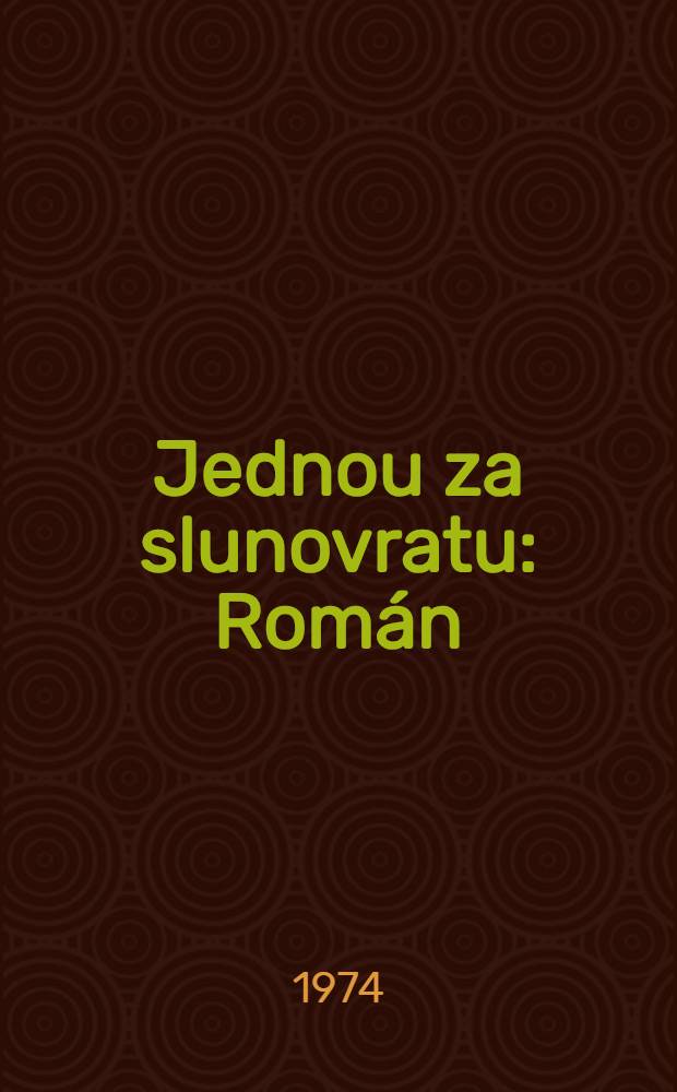 Jednou za slunovratu : Román
