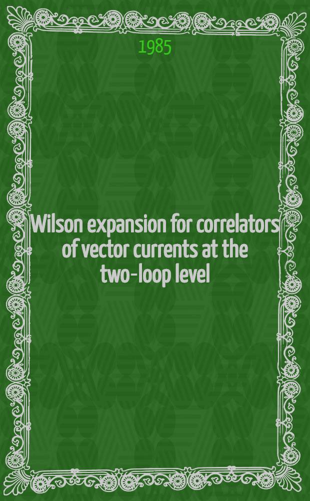 Wilson expansion for correlators of vector currents at the two-loop level : Dimension-four operators