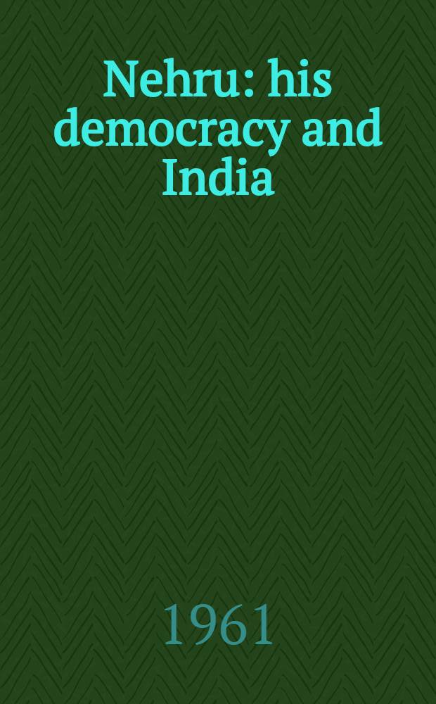 Nehru: his democracy and India