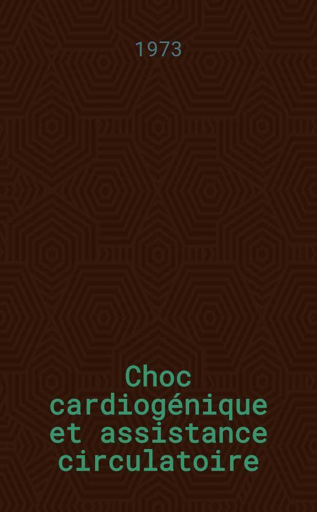 Choc cardiogénique et assistance circulatoire : Notre expérience de la contre pulsation par ballon intra-aortique : Thèse ..