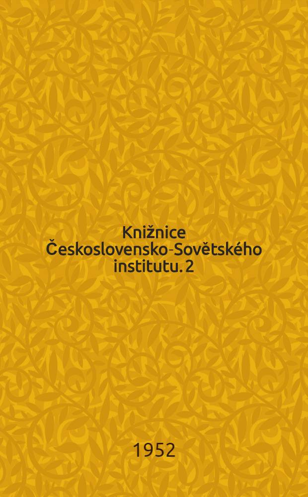 Knižnice Československo-Sovětsk&eacute;ho institutu. [2] : J. V. Stalin a n&aacute;rodopism&aacute; věda