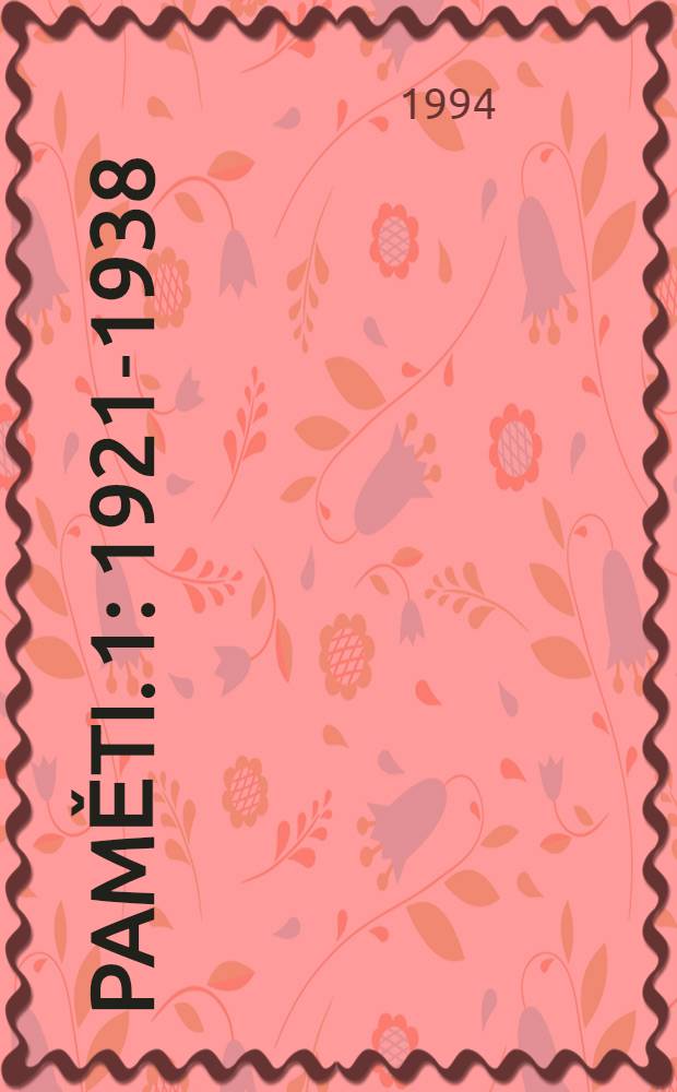 Paměti. 1 : 1921-1938