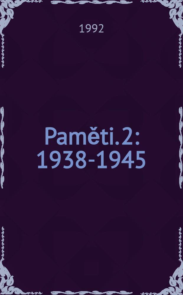 Paměti. 2 : 1938-1945