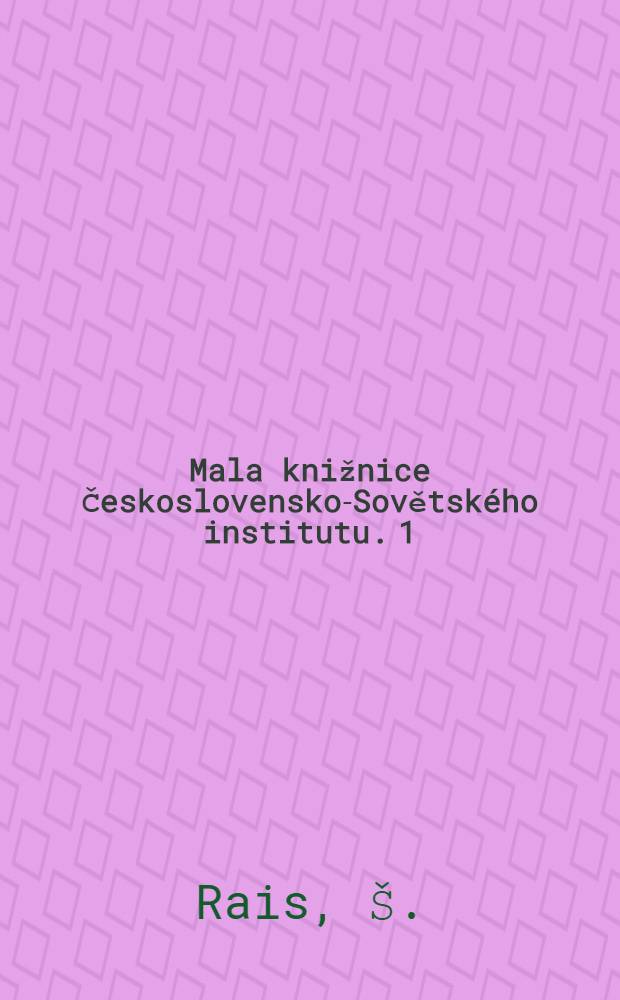 Mala knižnice Československo-Sovětského institutu. 1 : Mezinárodní význam Stalinské ústavy