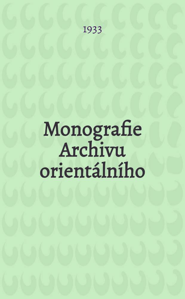 Monografie Archivu orientálního : Studies, texts and translations. Vol. 1 : Les inscriptions Hittites hieroglyphiques