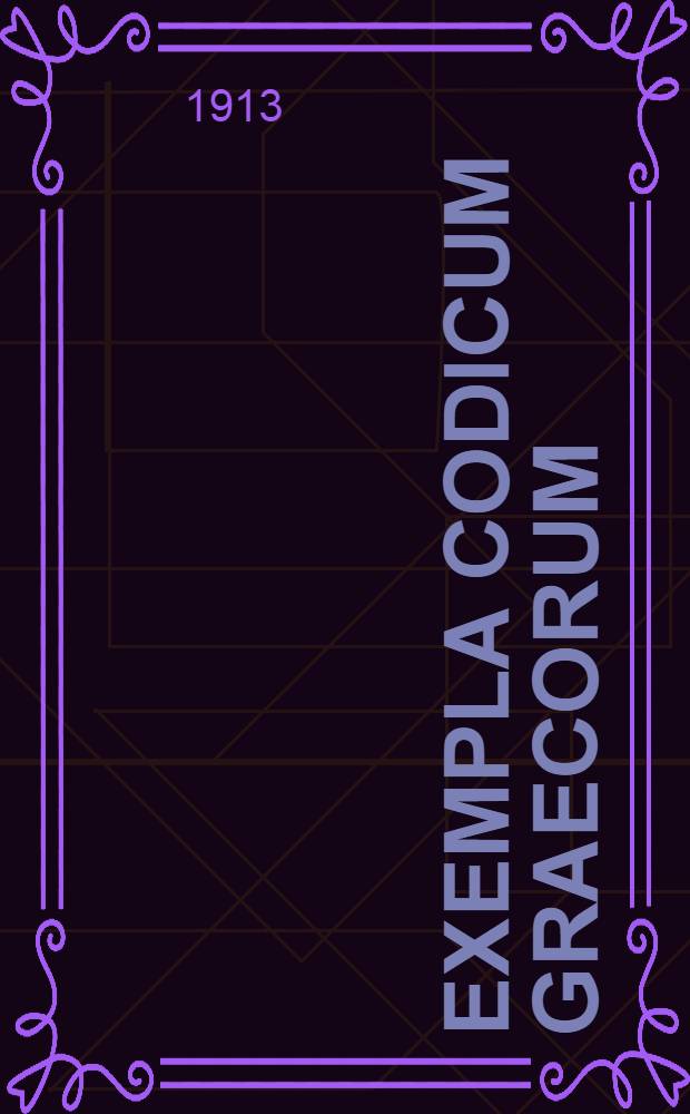 Exempla codicum graecorum : Litteris minusculis scriptorum annorumque notis instructorum. Vol. 2 : Codices petropolitani