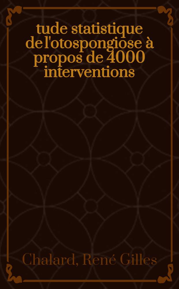 Étude statistique de l'otospongiose à propos de 4000 interventions : Thèse ..