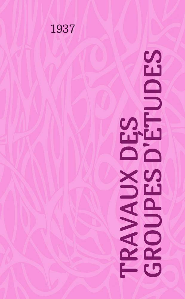 Travaux des groupes d'études : Publication. No. 5 : Les sciences sociales en France