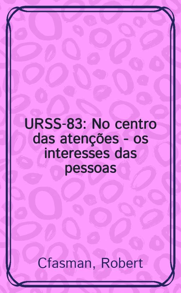 URSS-83 : No centro das atenções - os interesses das pessoas
